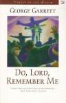 Do, Lord, Remember Me - George Garrett