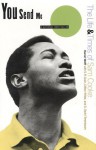 You Send Me: The Life and Times of Sam Cooke - Daniel J. Wolff, G. David Tenenbaum, Clifton White