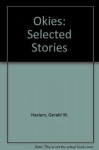 Okies: Selected Stories - Gerald W. Haslam