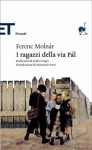 I ragazzi della via Pál - Ferenc Molnár, Emanuele Trevi, Paolo Crepet, Roberto Brunelli