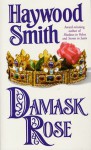 Damask Rose - Haywood Smith