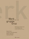 Werkgruppe Graz 1959-1989: Architecture at the Turn of Late Modernism - Eva Guttmann, Gabriele Kaiser