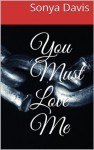 You Must Love Me - Sonya Davis