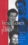 French Women in Politics: Writing Power, Paternal Legitimization, and Maternal Legacies - Raylene L. Ramsay