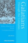 Galatians Through the Centuries (Wiley Blackwell Bible Commentaries) - John Riches