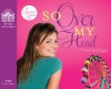 So Over My Head (Library Edition) - Jenny B. Jones