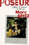 Poseur: A Memoir of Downtown New York City in the '90s - Marc Spitz