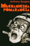 Mechaniczna pomarańcza - Anthony Burgess