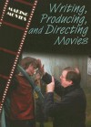 Writing, Producing, and Directing Movies - Geoffrey M. Horn