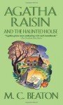 Agatha Raisin and the Haunted House - M.C. Beaton, Penelope Keith