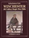 To the Dreams of Youth: Winchester .22 Caliber Single Shot Rifle - Herbert G. Houze