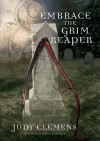 Embrace the Grim Reaper - Judy Clemens, Tavia Gilbert