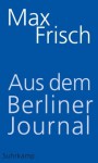 Aus dem Berliner Journal - Max Frisch, Thomas Strässle