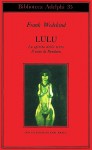 Lulu - Lo spirito della terra - Il vaso di Pandora - Frank Wedekind, Karl Kraus, Emilio Castellani