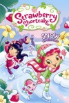 Strawberry Shortcake Volume 4: Snow and Other Stories Tp - Georgia Ball, Amy Mebberson