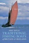 Traditional Fishing Boats of Britain & Ireland - Mike Smylie