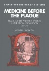 Medicine Before The Plague: Practitioners And Their Patients In The Crown Of Aragon, 1285 1345 - Michael R. McVaugh