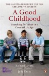 A Good Childhood: Searching for Values in a Competitive Age - Judy Dunn, Richard Layard