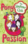 Pony Passion (The Sleepover Club) - Harriet Castor