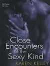 Close Encounters of the Sexy Kind - Karen Kelley