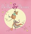 Bella & Bean - Rebecca Kai Dotlich, Aileen Leijten