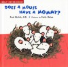 Does a Mouse Have a Mommy?: Early Experiences - Fred Ehrlich, Emily Bolam