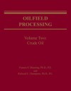 Oilfield Processing, Vol. 2: Crude Oil - Francis S. Manning, Richard E. Thompson