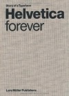 Helvetica Forever: Story of a Typeface - Lars Muller, Victor Malsy