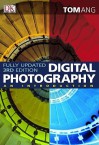 Digital Photography: An Introduction - Tom Ang