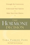 The Hormone Decision - Tara Parker-Pope