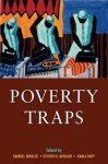 Poverty Traps - Samuel Bowles, Steven N Durlauf, Karla Hoff