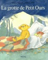 La Grotte De Petit Ours - Martin Waddell, Barbara Firth