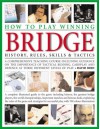 How to Play Winning Bridge: History, Rules, Skills & Tactics - David Bird