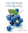 Nutrition For Healthy Living - Wendy J Schiff, Gordon M. Wardlaw