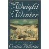 The Weight of Winter, (Mattagash #3) - Cathie Pelletier