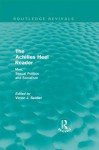 Achilles Heel Reader: Men, Sexual Politics, and Socialism - Victor J. Seidler