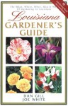 Louisiana Gardener's Guide - Joe White, Dan Gill