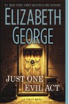 Just One Evil Act: A Lynley Novel - Elizabeth George