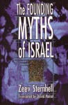 The Founding Myths of Israel: Nationalism, Socialism, and the Making of the Jewish State - Zeev Sternhell, David Maisel