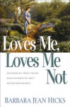 Loves Me, Loves Me Not - Barbara Jean Hicks