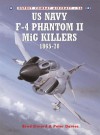 US Navy F-4 Phantom II MiG Killers 1965-70 - Brad Elward, Jim Laurier