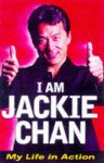 I am Jackie Chan: My Life in Action - Jackie Chan