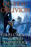 Queen of Oblivion - Giles Carwyn, Todd Fahnestock