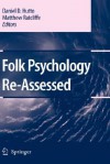 Folk Psychology Re-Assessed - Matthew Ratcliffe, Daniel D. Hutto, D. Hutto