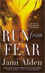 Run from Fear (Trilogy, #3) - Jami Alden