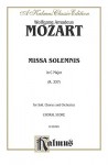 Missa Solemnis in C Major, K. 337: Satb with Satb Soli (Orch.) (Latin Language Edition) - Wolfgang Amadeus Mozart