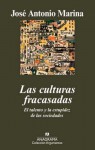 Las Culturas Fracasadas: El Talento y La Estupidez de Las Sociedades - José Antonio Marina