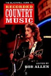 The Blackwell Guide to Recorded Country Music - Bob Allen