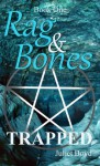 Rag & Bones: Trapped (The Rag & Bones Vampire Series) - Juliet Boyd