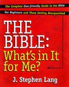 The Bible: What's in It for Me?; The Complete User-Friendly Guide to the Bible - J. Stephen Lang